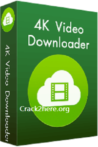 4k Video Downloader 4.22.0.5130  Crack + License Key 2023 Download